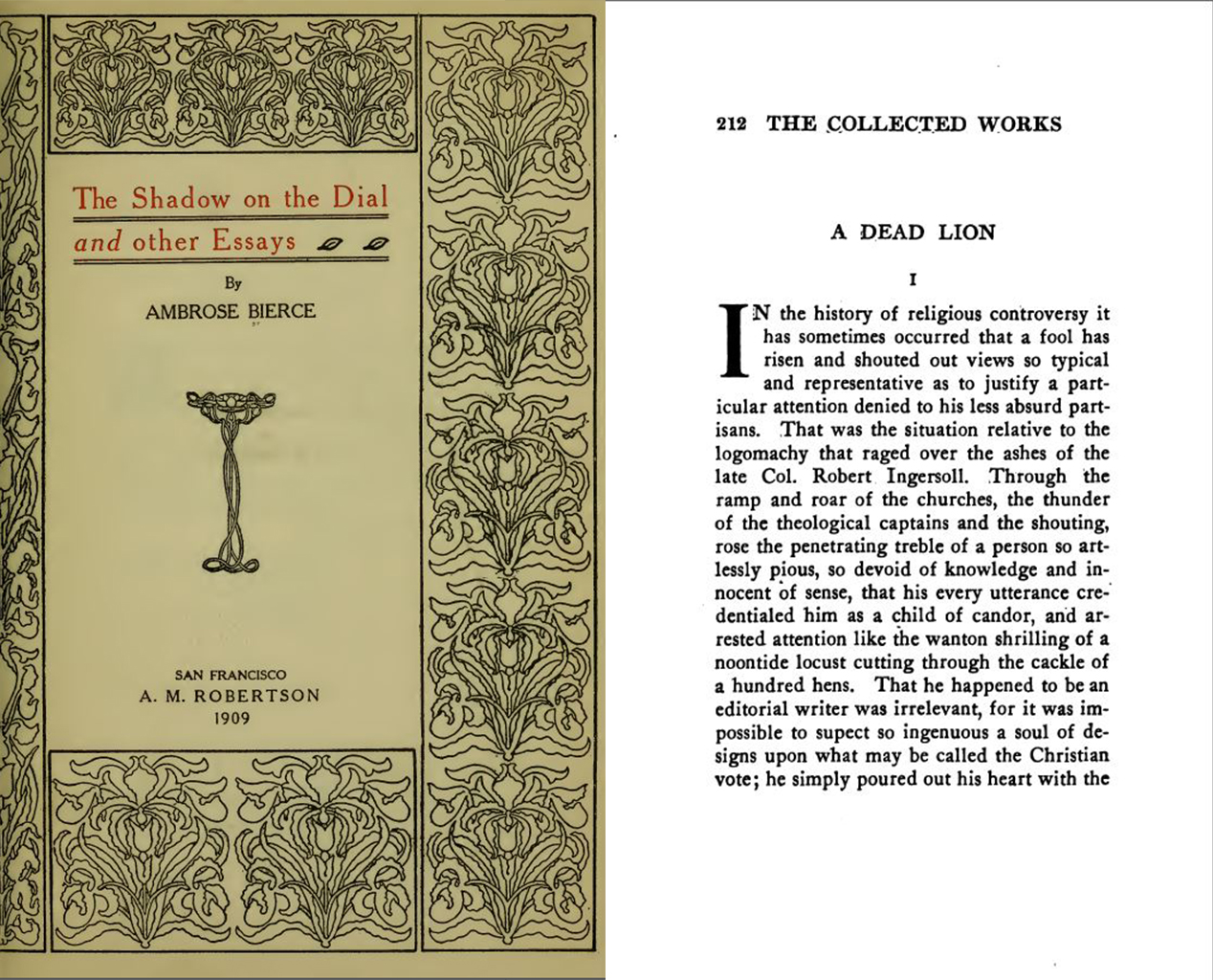 "A Dead Lion" (Right) displayed Bierce's respect for Robert Ingersoll's views. His essay on suicide , "The Right to Take Oneself Off, appeared in The Shadow of the Dial and Other Essays (Left). Courtesy of Internet Archive.
