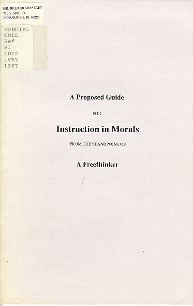 A Proposed Guide for Instruction of Morals, 1900. Published in both German and English, this pamplet by Clemens Vonnegut argued for a moral and just society without the need of superstition or religious beliefs. Courtesy of IUPUI University Library, Special Collections and Archives.