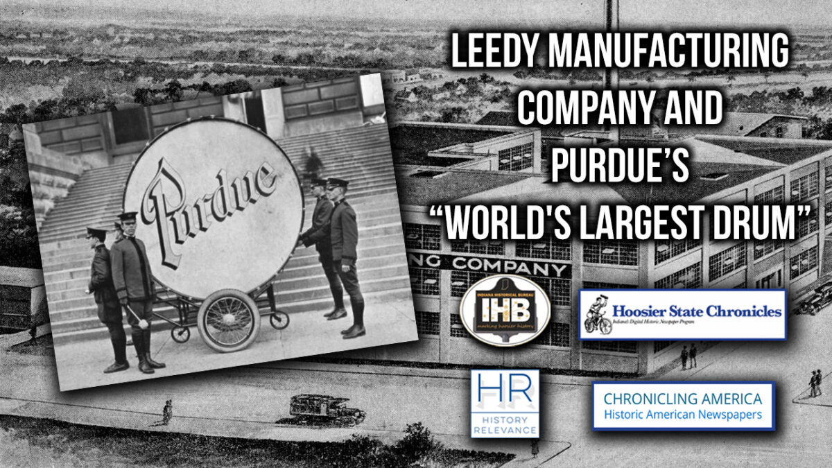 Hoosier State Chronicles: The Series | Leedy Manufacturing Company and Purdue’s “World’s Largest Drum”